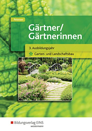 Gärtner / Gärtnerinnen: 3. Ausbildungsjahr Garten- und Landschaftsbau Schülerband von Westermann Berufliche Bildung GmbH